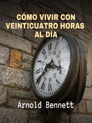 cover image of Cómo Vivir con Veinticuatro Horas al Día